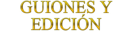 Guiones y Edición